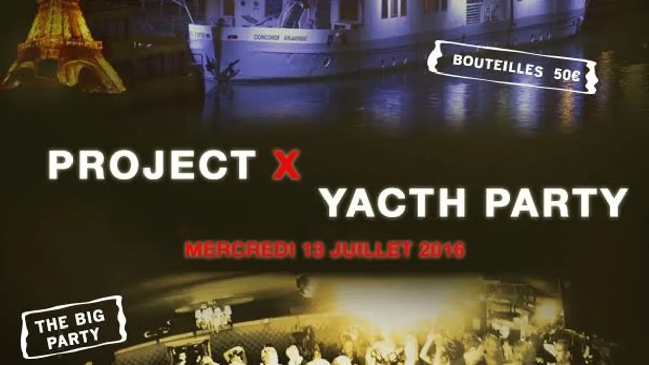 PROJET X BOAT THE BIG PARTY ( VEILLE DE JOUR FERIE )