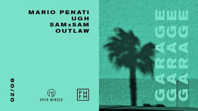 Open Minded x PWFM : Mario Penati, UGH, Sam x Sam, Outlaw
