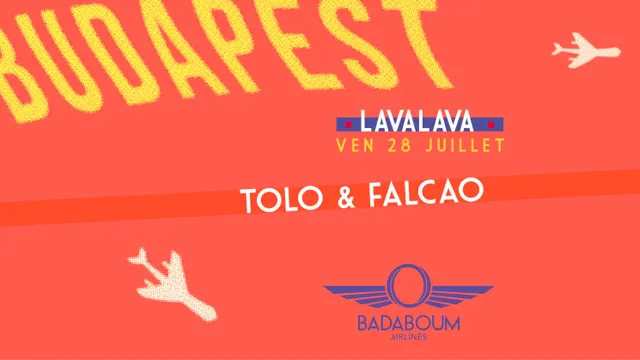 Badaboum Airlines/ Budapest’s LavaLava in Paris w/ Tolo & Falcao