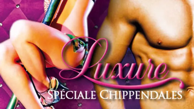 LUXURE spéciale Chippendales