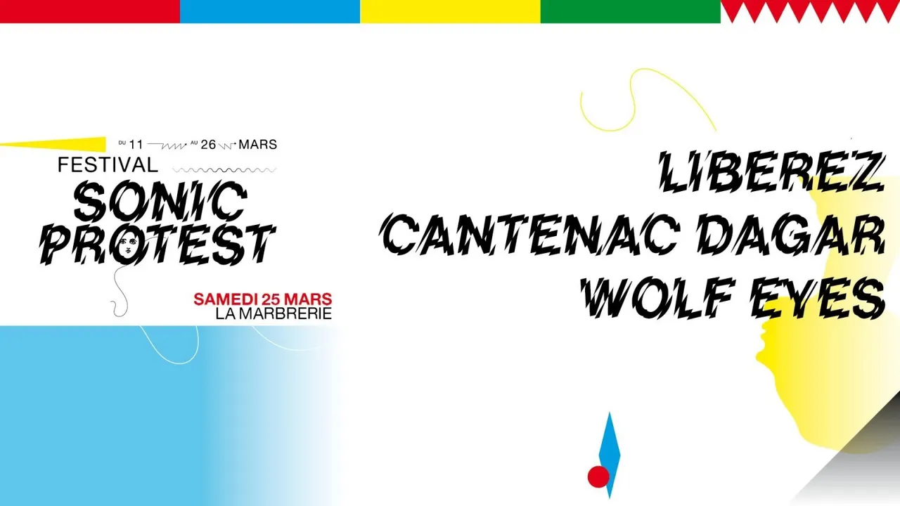 Festival Sonic Protest – Wolf Eyes, Liberez, Cantenac Dagar