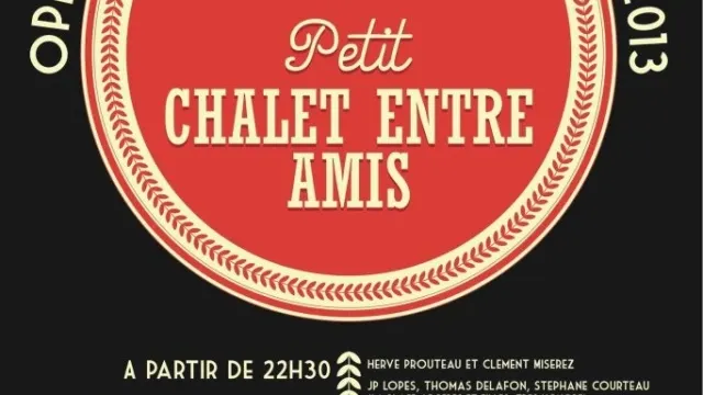 Petit chalet entre amis - annulé