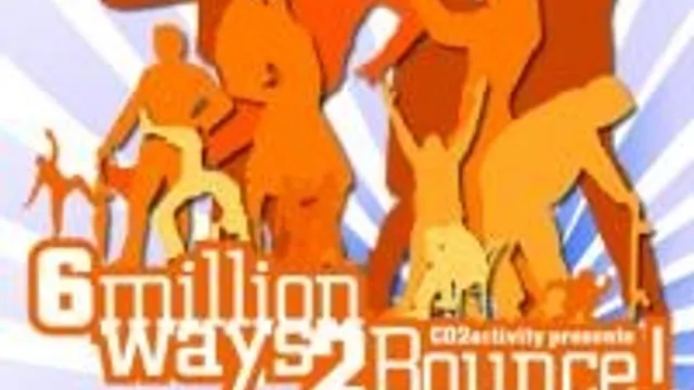 6 million ways 2 bounce