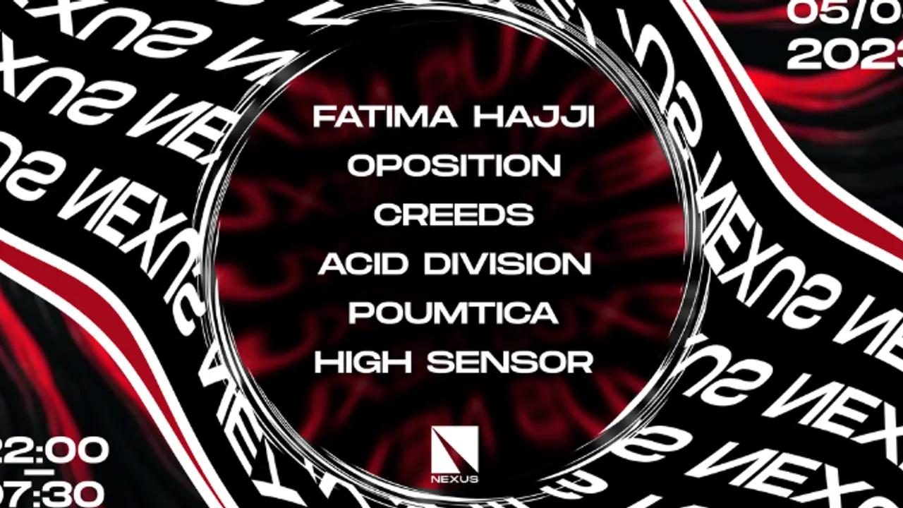 Nexus Invite : Fatima Hajji | Oposition | Creeds | Acid Division & More