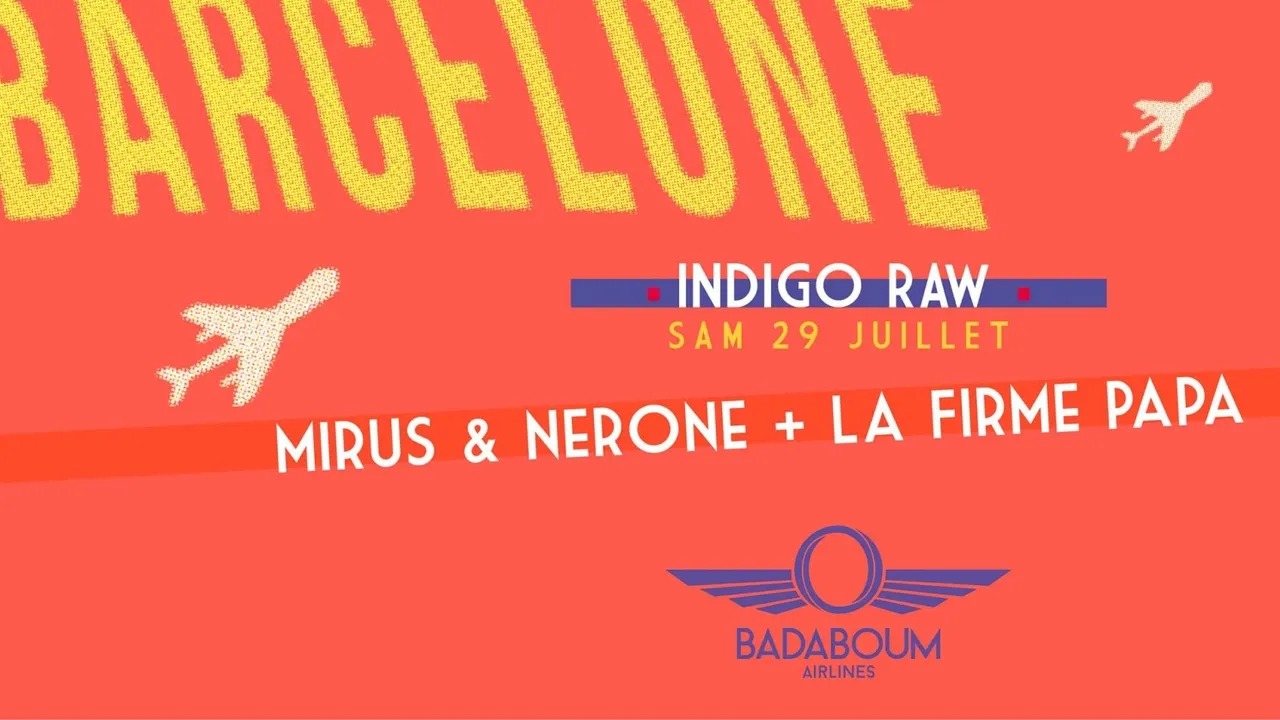 Badaboum Airlines/ Indigo Raw BCN in Paris w/ La FIRME PAPA