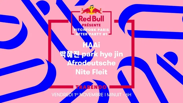 Red Bull présente Pitchfork Paris After Party #1