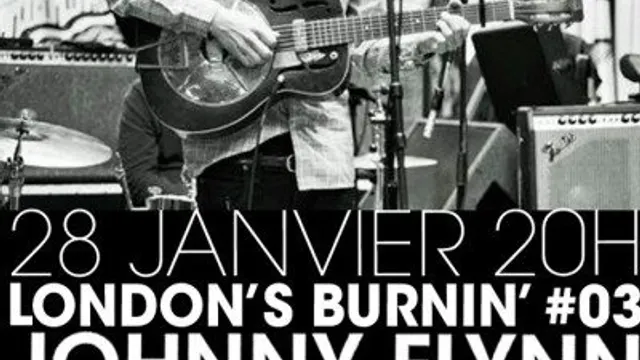 London's Burnin' present JOHNNY FLYNN