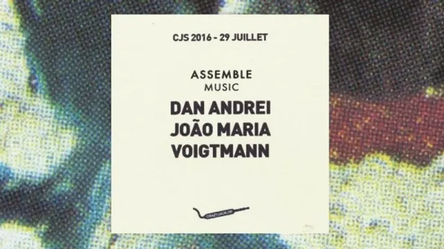 CrazyJack Season meets Assemble Music : Dan Andrei, João Maria, Voigtmann