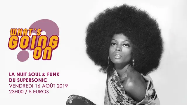 What's Going On? Nuit Soul & Funk du Supersonic