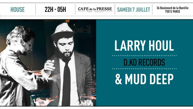 Café de la Presse presents Larry Houl & Mud Deep (D.KO Records)