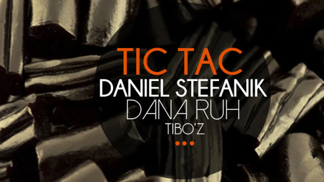 Tic Tac : Daniel Stefanik, Dana Ruh, Tibo'z