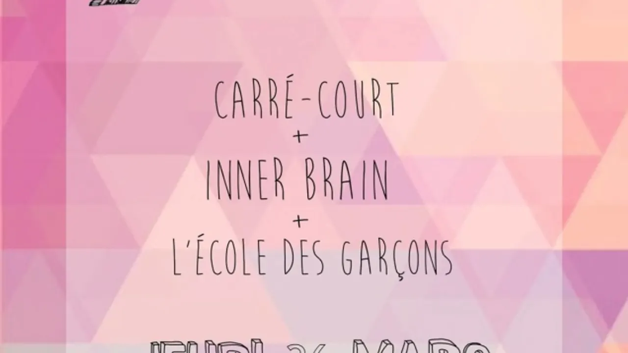 Concert Carre Court / L'ecole Des Garcons / Inner Brain