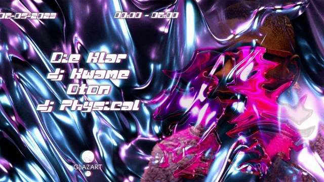 Glazart : Die Klar, Dj Kwamē, Oton, Dj Physical
