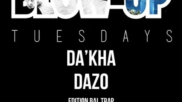 #BLOW-UP TUESDAYS    DAZO  //  DA'KHA