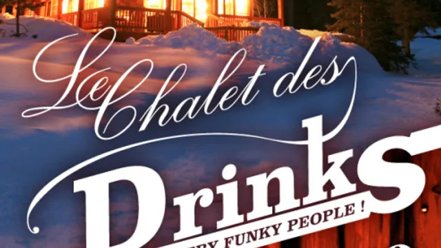 Le Chalet Des Drinks