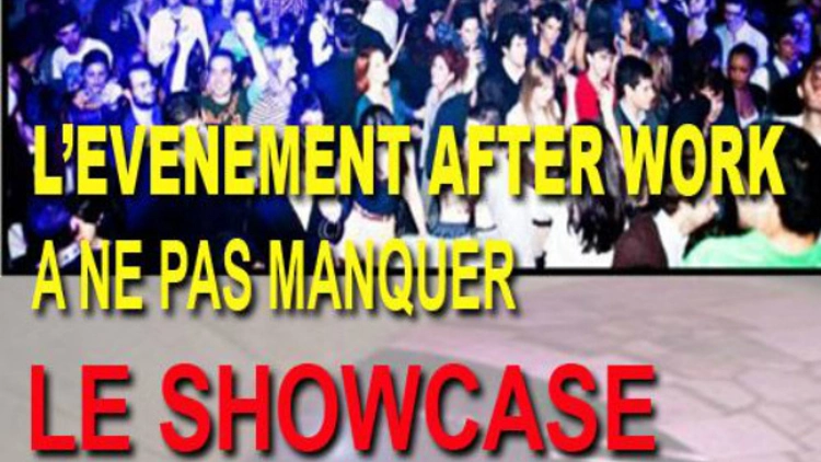 AFTER WORK AU SHOWCASE, DATE EXCEPTIONNELLE