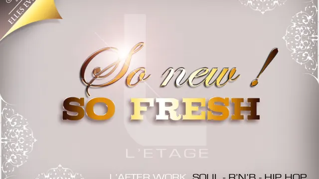 SO NEW ! SO FRESH ! L'AFTERWORK Soul, Hip Hop