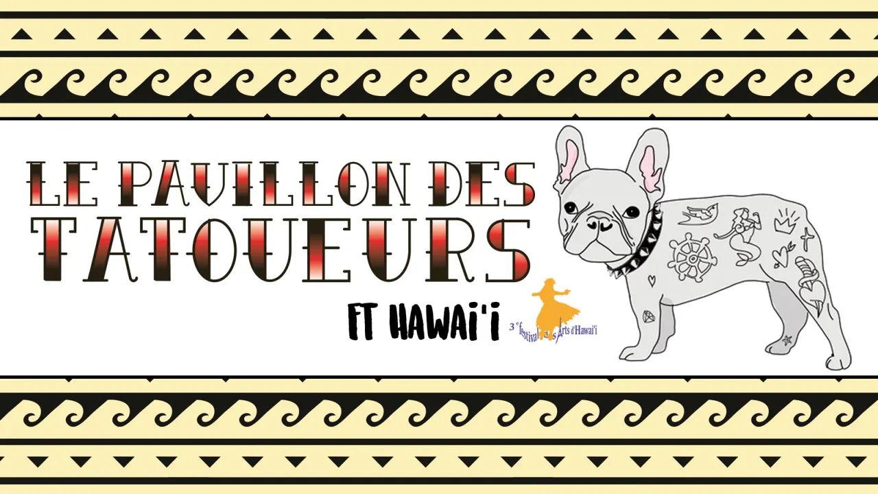 Le Pavillon des Tatoueurs Ft Hawai'i