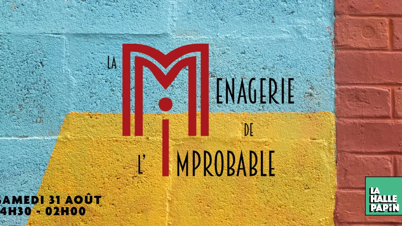 La Ménagerie de l'Improbable à La HALLE PAPiN