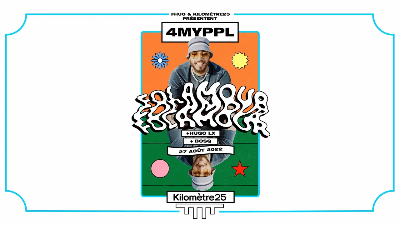 Kilomètre25 x 4MYPPL : Folamour + Hugo LX + Bosq