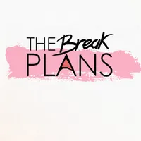 The Break Plans