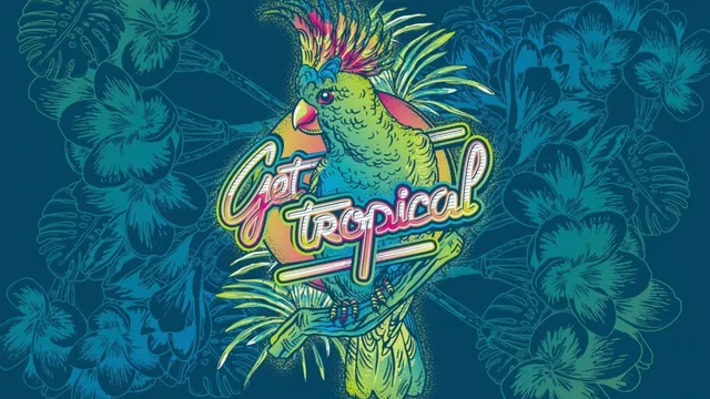 Get Tropical