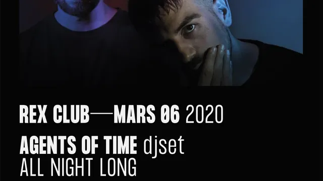 Rex Club presente Agents Of Time All Night Long