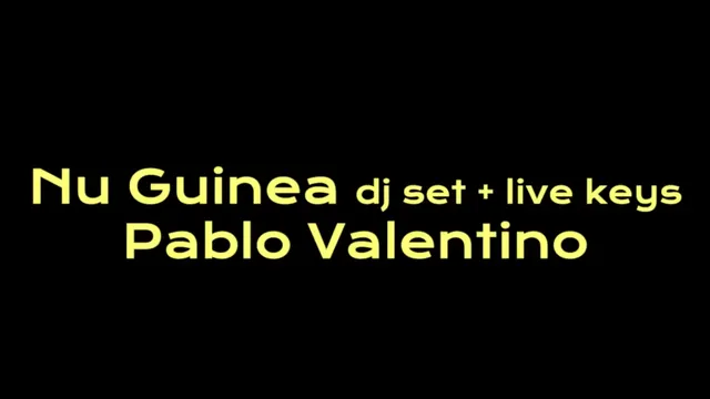 Badaboum Club : Nu Guinea (dj set + live keys), Pablo Valentino