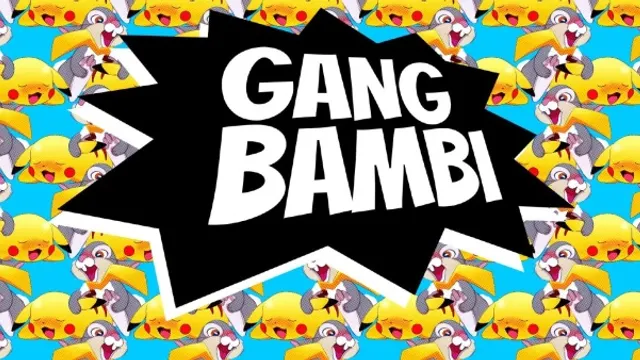 Gang Bambi : Gotta Bang them all !