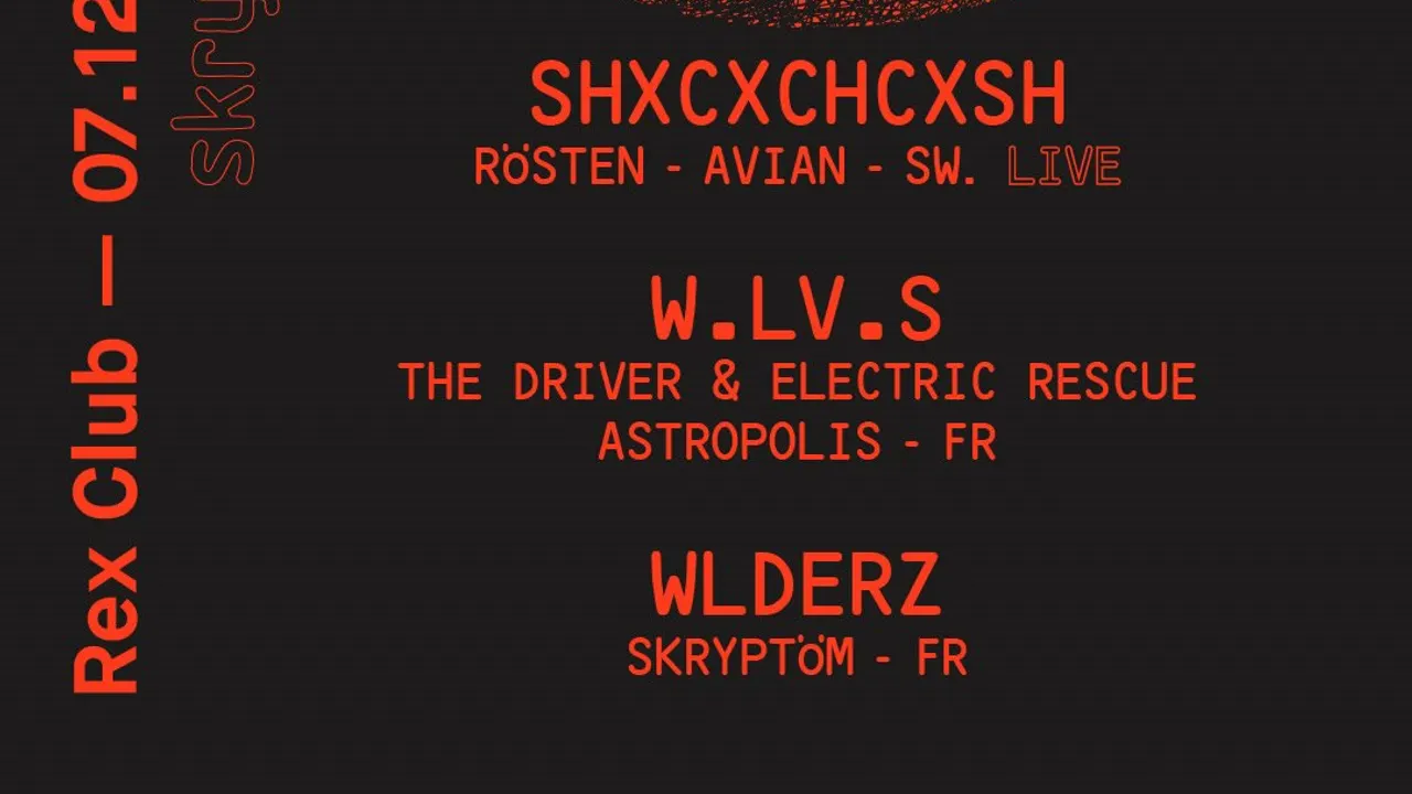 Skryptom: SHXCXCHCXSH Live, W.LV.S (The Driver & Electric Rescue), Wlderz