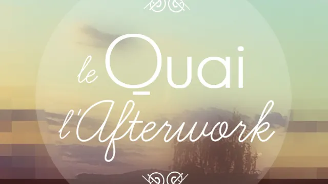 AFTERWORK AU QUAI