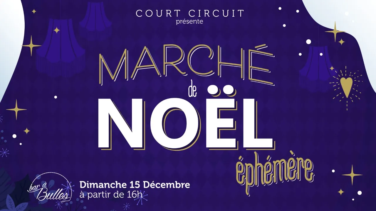 Le Marché de Noël éphémère x Collectif Court Circuit