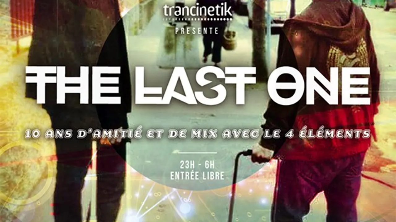 The Last One Trancinetik@4éléments