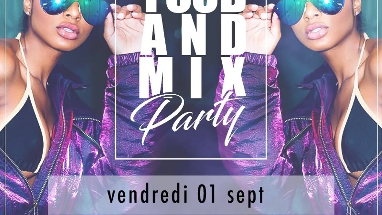 FOOD AND MIX PARTY I TCHER X GREG I FREE FOR LADIES AV 1H I LACITéDUCINéMA