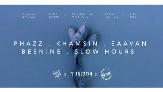 Yunizon & Friends : Phazz • Khamsin • Besnine • Saavan • Slow Hours
