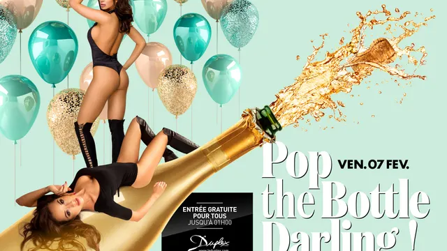 Pop the Bottle Darling !