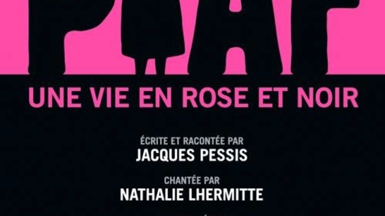 Piaf, Une Vie En Rose Et Noir