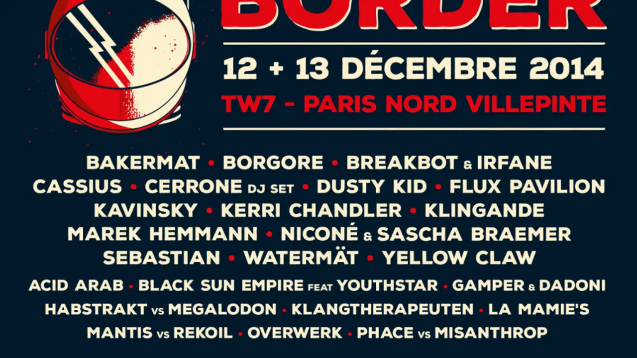 BORDER - TW7 - Kerri Chandler, Dusty Kid, Cassius, Kavinsky, Borgore, Black Sun Empire