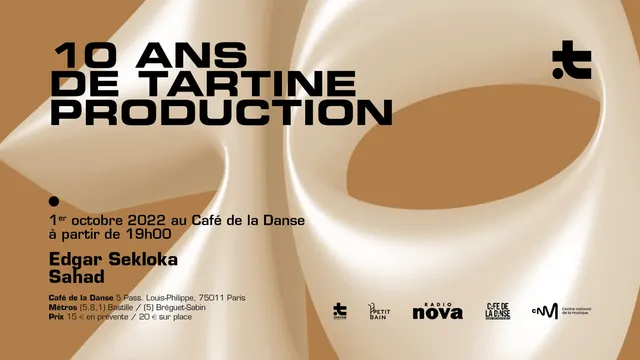 10 ans de Tartine Production : Edgar Sekloka + Sahad