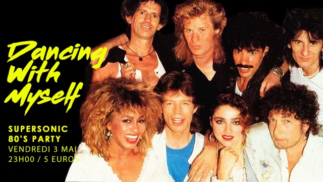 Dancing With Myself #13 / Supersonic 80’s Party