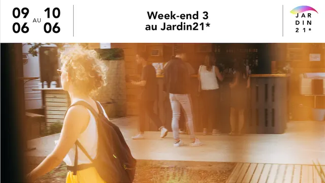 Week-end 3 au Jardin21*