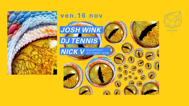 Concrete: Josh Wink, Dj Tennis, Nick V