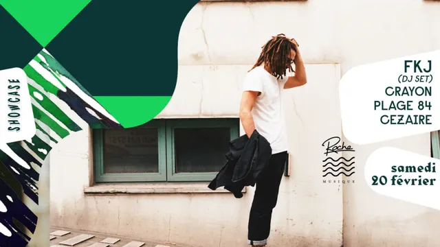 SHOWCASE PARIS x ROCHE MUSIQUE : FKJ (DJ set) - CEZAIRE - CRAYON - PLAGE 84