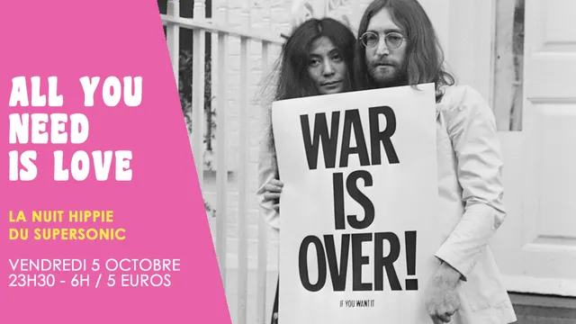 All You Need is Love // Nuit Hippie du Supersonic