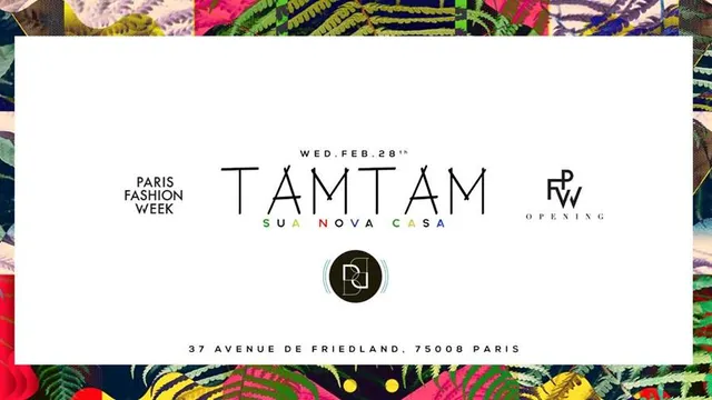 Wednesday.Feb28th - Tam Tam - Opening Fashion Week