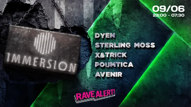 IMMERSION XV X RAVE ALERT : DYEN - STERLING MOSS - X&TRICK
