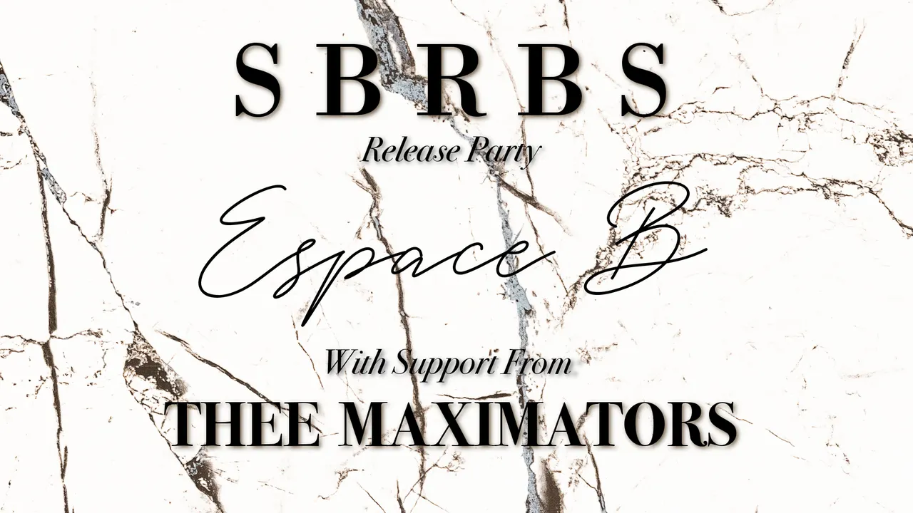 SBRBS Release Party • Thee Maximators • Espace B