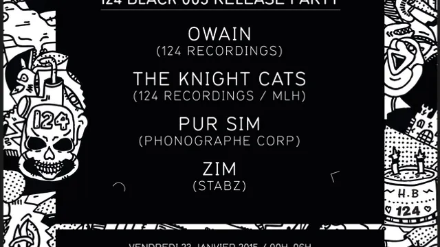 124 BLACK 003 RELEASE PARTY w/ OWAIN, THE KNIGHT CATS, PUR SIM & ZIM
