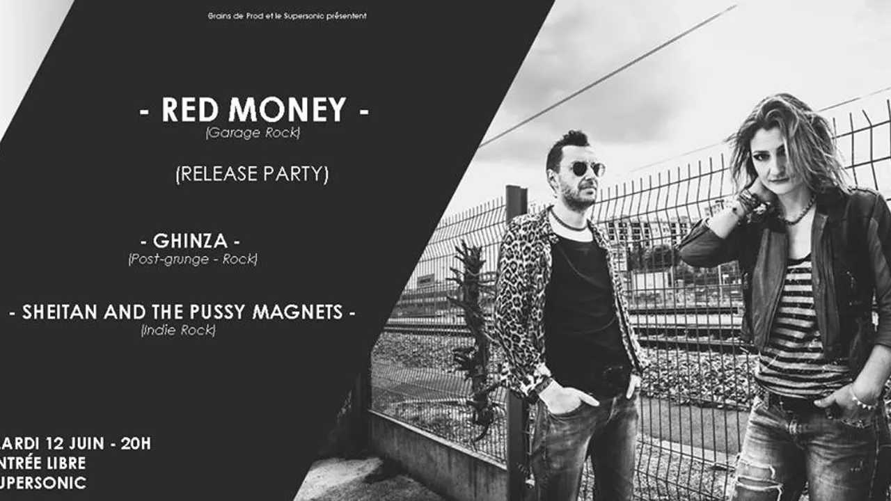 RED MONEY (Release Party) - Ghinza - Sheitan & the Pussy Magnets
