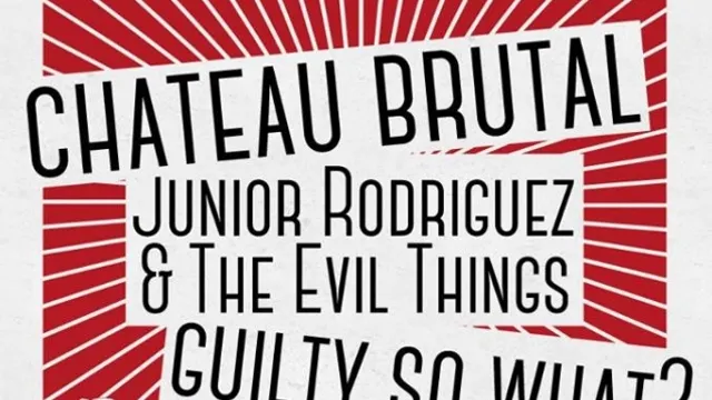 Cacofonix #41 Chateau Brutal / Junior Rodriguez & The Evil Things / Guilty So What?